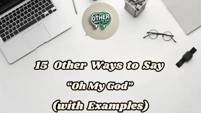 15 Other Ways To Say “oh My God” (with Examples)