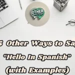 Other Ways To Say “hello In Spanish”